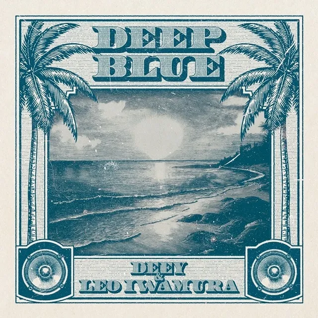 【レコード予約】 DEEY & LEO IWAMURA / DEEP BLUE