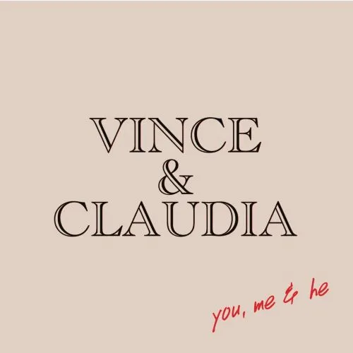 VINCE & CLAUDA / YOU, ME & HE