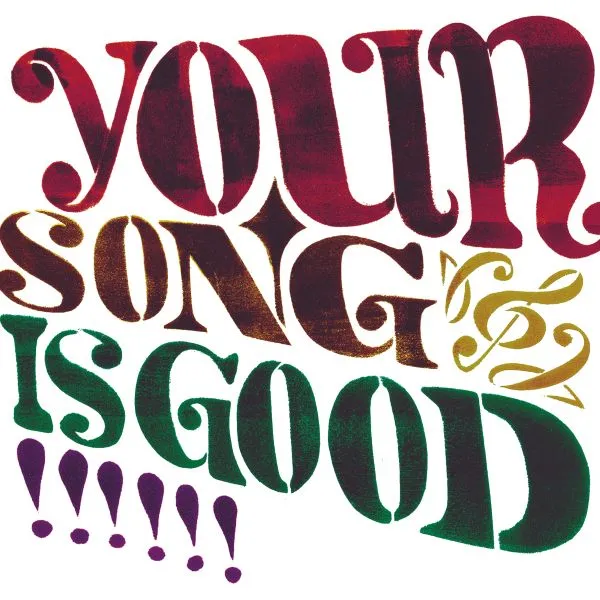 YOUR SONG IS GOOD / SAME