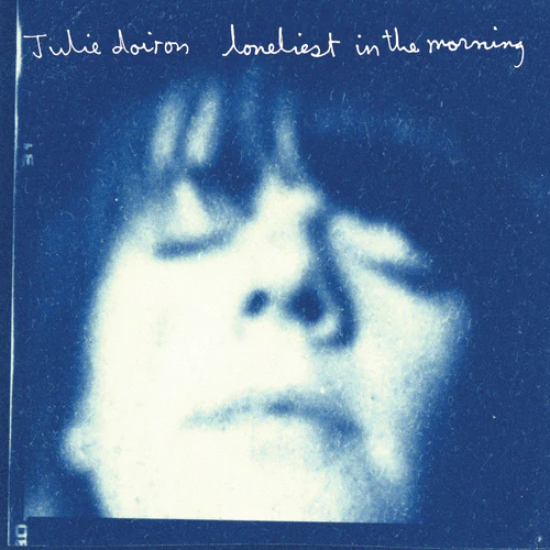 JULIE DOIRON / LONELIEST IN THE MORNING
