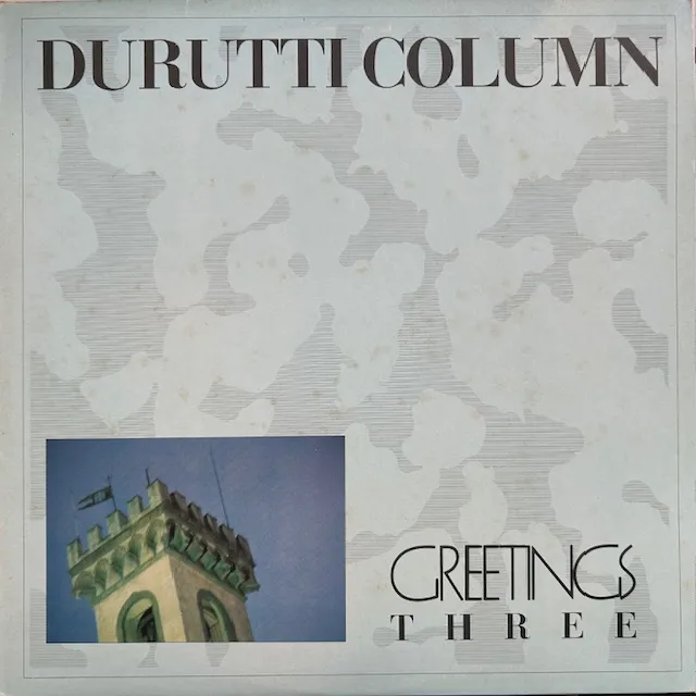 DURUTTI COLUMN / GREETINGS THREE
