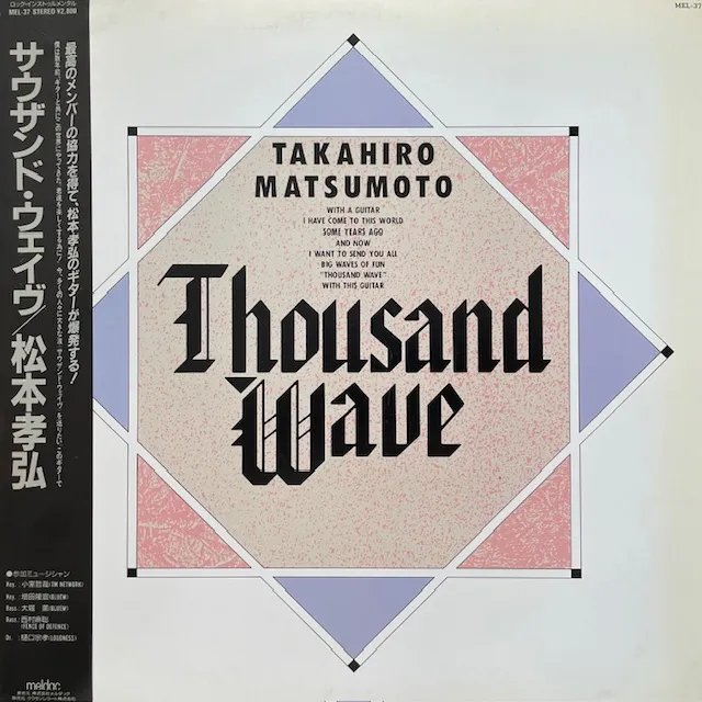 TAKAHIRO MATSUMOTO (松本孝弘) / THOUSAND WAVE