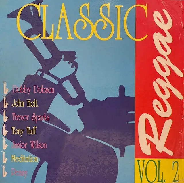 VARIOUS (JOHN HOLT、DOBBY DOBSON) / CLASSIC REGGAE VOL. 2