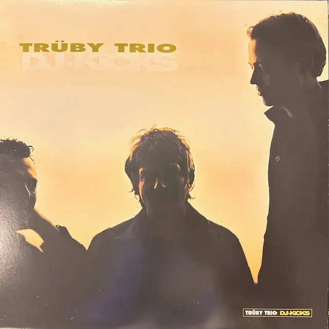 TRUBY TRIO / DJ-KICKS - TRACKS