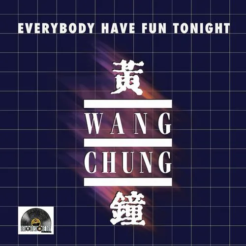 WANG CHUNG / EVERYBODY HAVE FUN TONIGHT