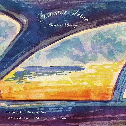 ORANGE PEKOE ／ TAMTAM / SUMMER SUN ／ LOVE IS STRONGER THAN PRIDE 