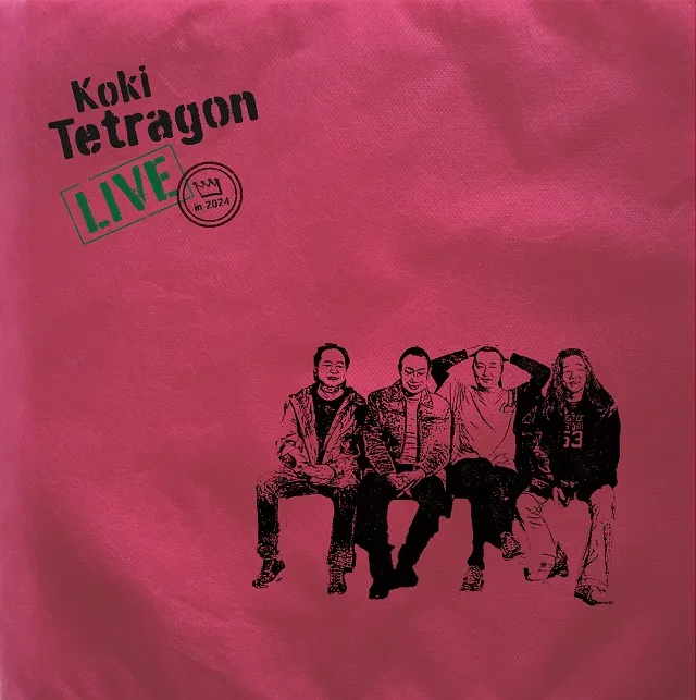 KOKI TETRAGON / LIVE IN 2024