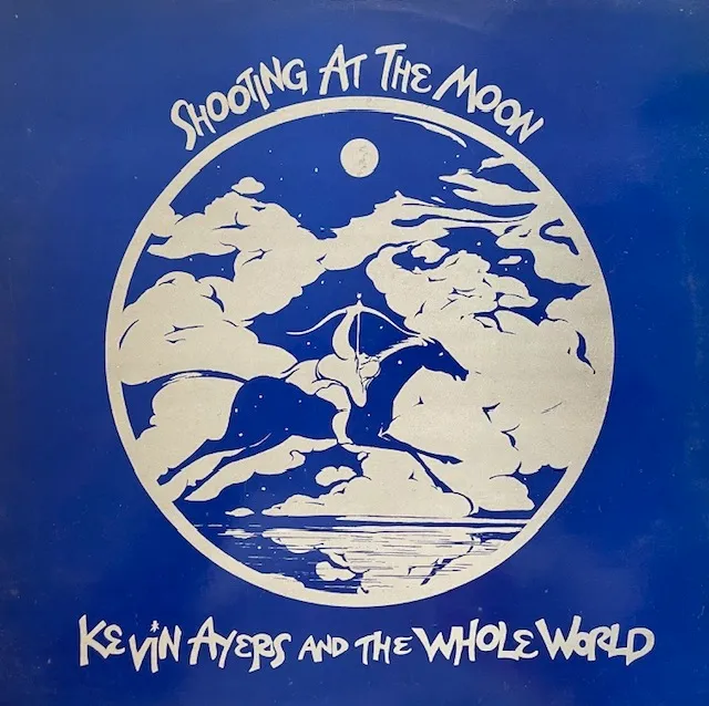 KEVIN AYERS AND THE WHOLE WORLD / SHOOTING AT THE MOON (89年 UK 4TH PRESS) 