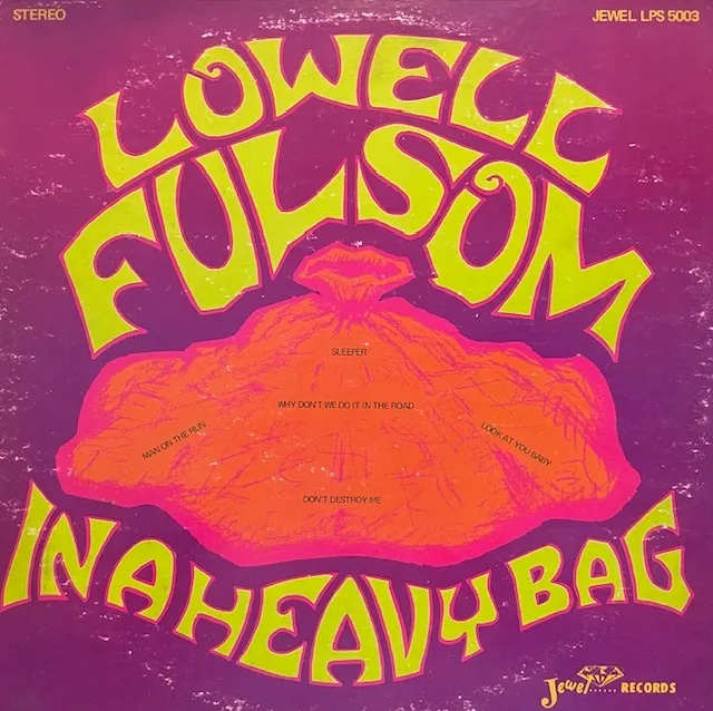 LOWELL FULSOM / IN A HEAVY BAG