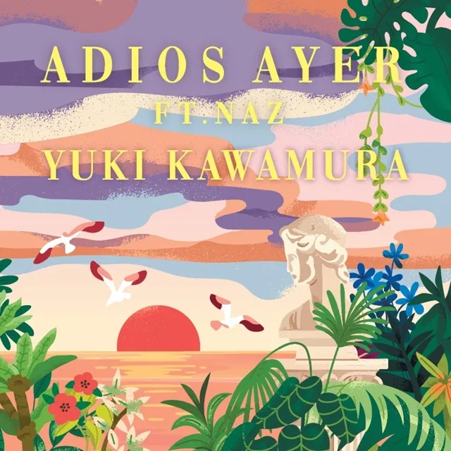 カワムラユキ / ADIOS AYER FT. NAZ ／ MAGIC FT. COLOR FILTER 