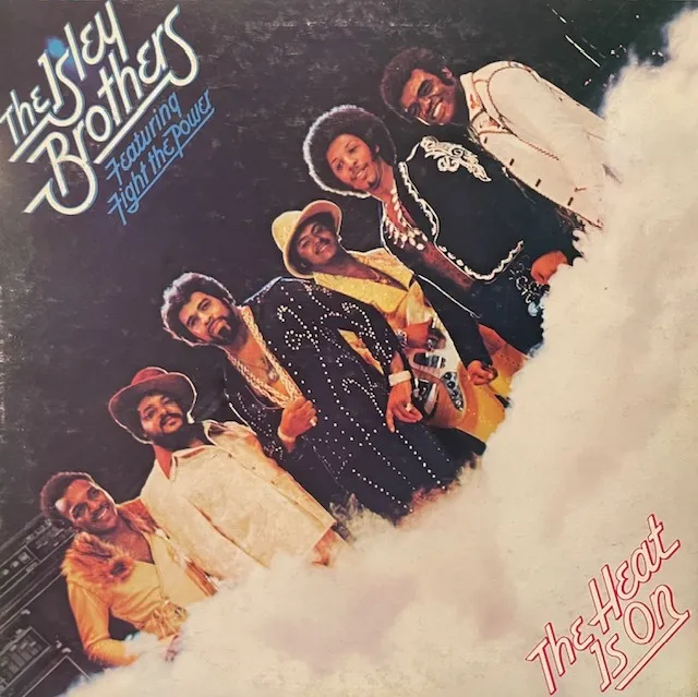 ISLEY BROTHERS / HEAT IS ON FEATURING: FIGHT THE POWER
