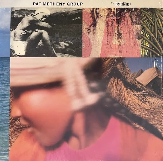 PAT METHENY GROUP / STILL LIFE (TALKING)