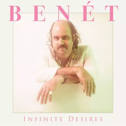 DONNY BENET / INFINITE DESIRES