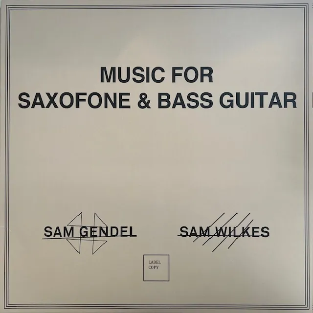 SAM GENDEL ／ SAM WILKES / MUSIC FOR SAXOFONE & BASS GUITAR