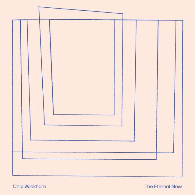 CHIP WICKHAM / ETERNAL NOW