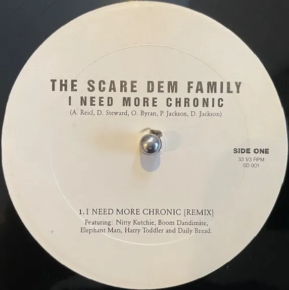 SCARE DEM FAMILY / I NEED MORE CHRONIC (REMIX)
