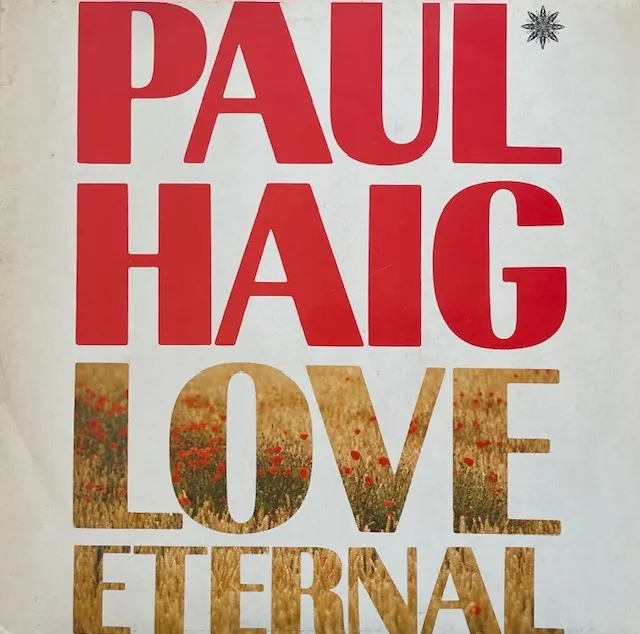 PAUL HAIG / LOVE ETERNAL