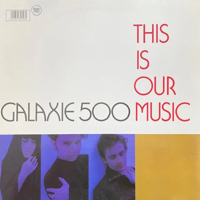 GALAXIE 500 / THIS IS OUR MUSIC