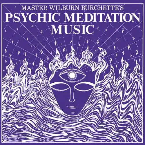 MASTER WILBURN BURCHETTE / PSYCHIC MEDITATION