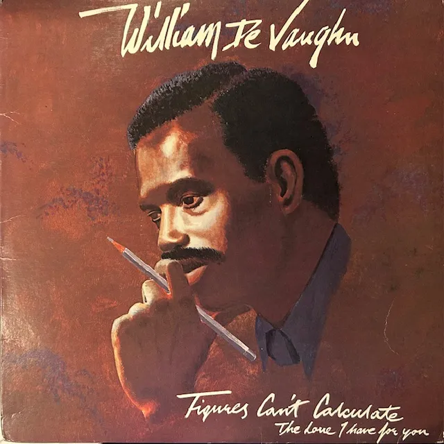 WILLIAM DEVAUGHN / FIGURES CAN'T CALCULATE THE LOVE I HAVE FOR YOU