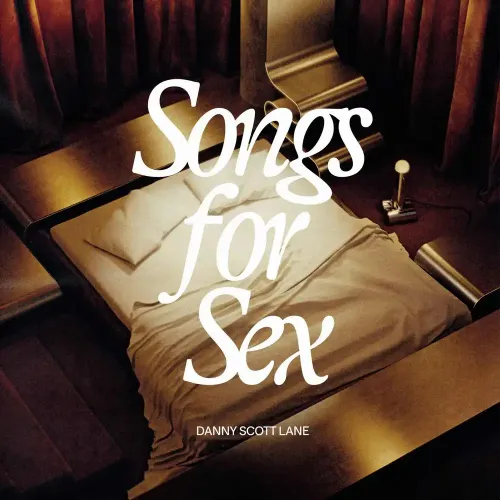 DANNY SCOTT LANE / SONGS FOR SEX