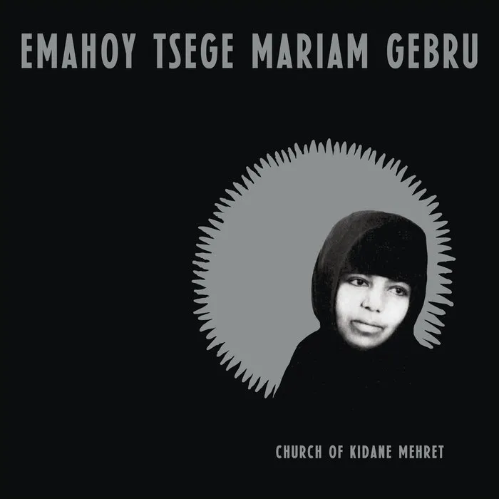 EMAHOY TSEGE MARAM GEBRU / CHURCH OF KIDANE MEHRET