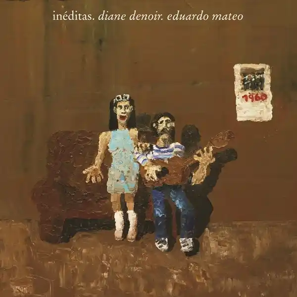 DIANE DENOIR, EDUARDO MATEO / INEDITAS