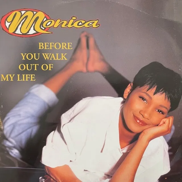 MONICA / BEFORE YOU WALK OUT OF MY LIFE