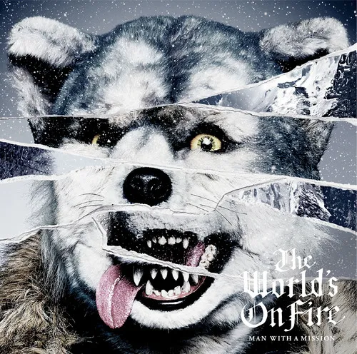 MAN WITH A MISSION / WORLD’S ON FIRE