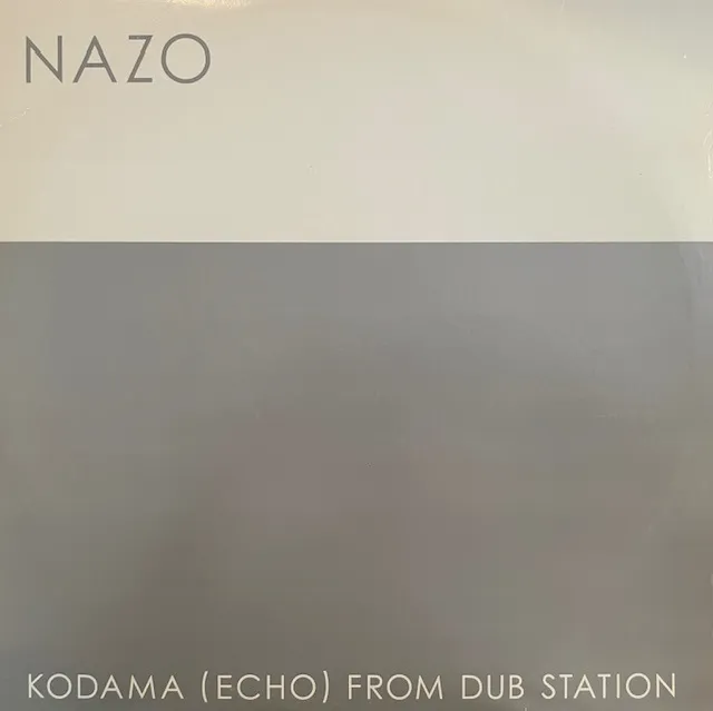 KODAMA (ECHO) FROM DUB STATION / NAZO