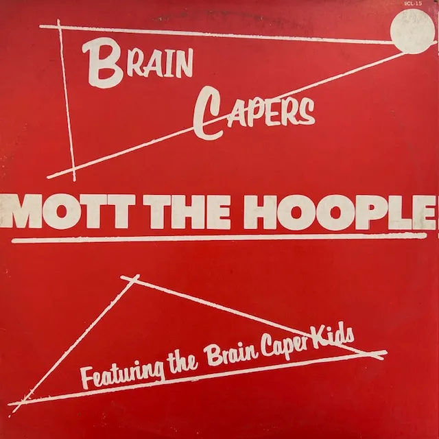 MOTT THE HOOPLE / BRAIN CAPERS
