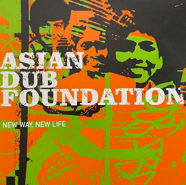 ASIAN DUB FOUNDATION / NEW WAY, NEW LIFE