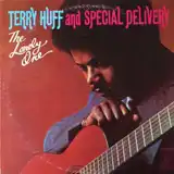 TERRY HUFF & SPECIAL DELIVERY / LONELY ONE