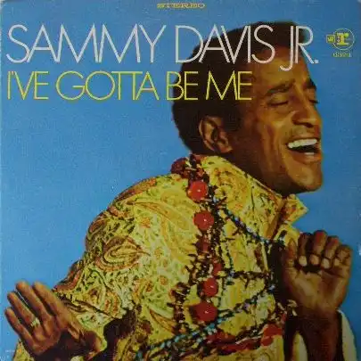 SAMMY DAVIS JR. / I'VE GOTTA BE ME