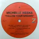MICHELLE WEEKS / FOLLOW YOUR DREAMS