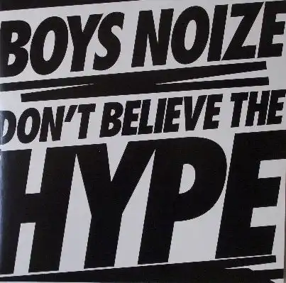 BOYS NOIZE / DON'T BELIEVE THE HYPE