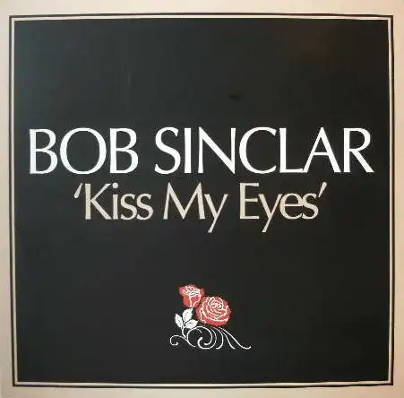 BOB SINCLAR / KISS MY EYES