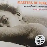 MASTERS OF FUNK FEAT:CARROLL THOMPSON / BEING WITH