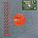 JOHNNY D & NICKY P / NEXT TO ME