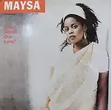 MAYSA   / WHAT ABOUT OUR LOVE ?