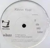 KEVIN YOST / IF SHE ONLY KNEW REMIX