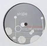 SLOPE / TRUST THE UNIVERSEΥʥ쥳ɥ㥱å ()