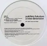 YUKIHIRO FUKUTOMI / A NEW DIMENSION  EP
