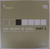 VARIOUS / THE DEATH OF COOL PART 2