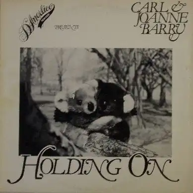 CARL & JOANNE BARRY / HOLDING ON