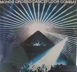 MONDO GROSSO / DANCEFLOOR COMBATΥʥ쥳ɥ㥱å ()