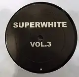 UNKNOWN / SUPERWHITE VOL.3