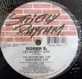 ROGER S / LET YO BODY JERKΥʥ쥳ɥ㥱å ()