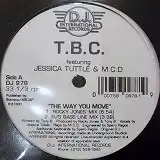 T.B.C. / THE WAY YOU MOVE
