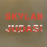 SKYLAB / JUDAS!